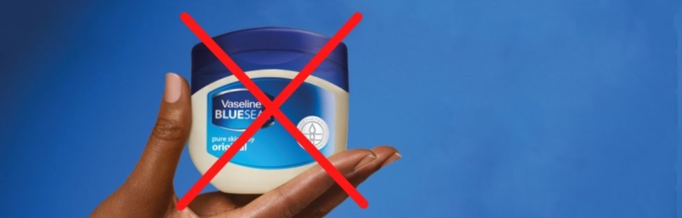 Vaseline als glijmiddel? Wel of niet?